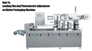 How To Loading Film And Photoelectric Adjustment on Blister Packaging Machine